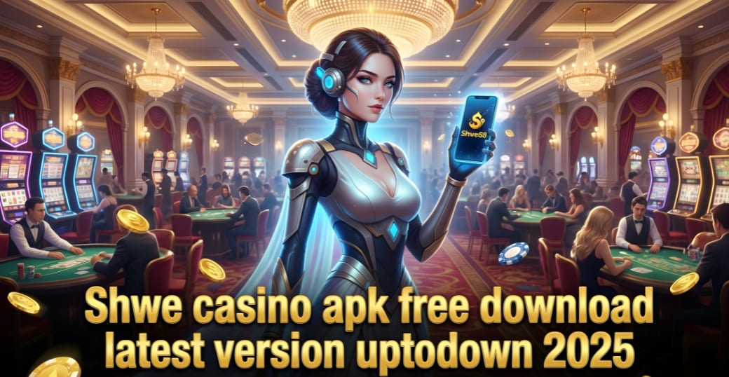 Shwe casino apk free
